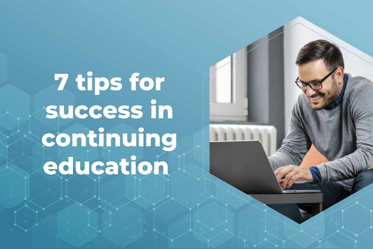 7 tips for success in continuing education