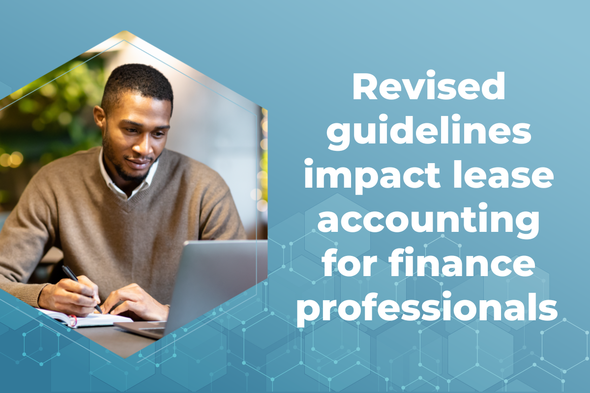 Revised guidelines impact lease accounting for finance professionals